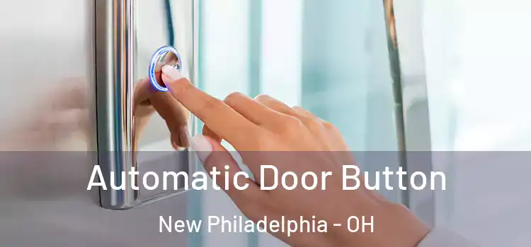 Automatic Door Button New Philadelphia - OH
