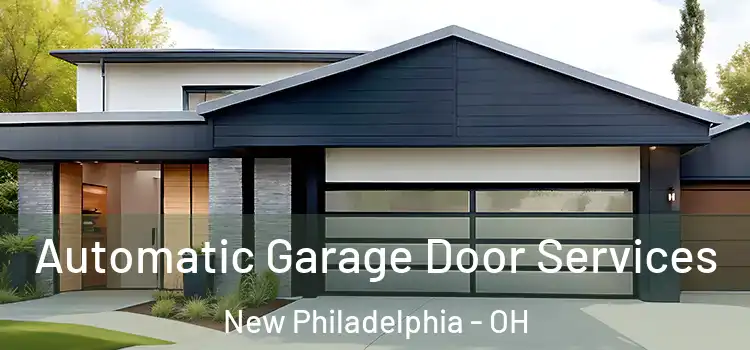  Automatic Garage Door Services New Philadelphia - OH