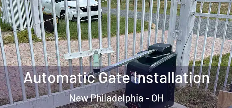 Automatic Gate Installation New Philadelphia - OH