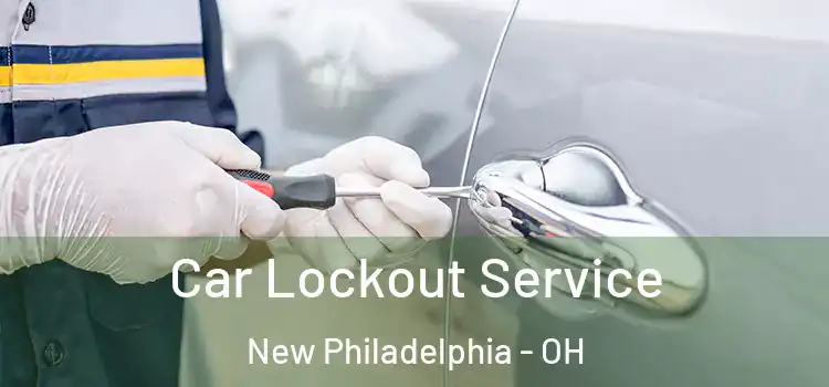  Car Lockout Service New Philadelphia - OH