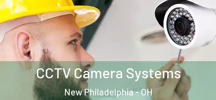 CCTV Camera Systems New Philadelphia - OH