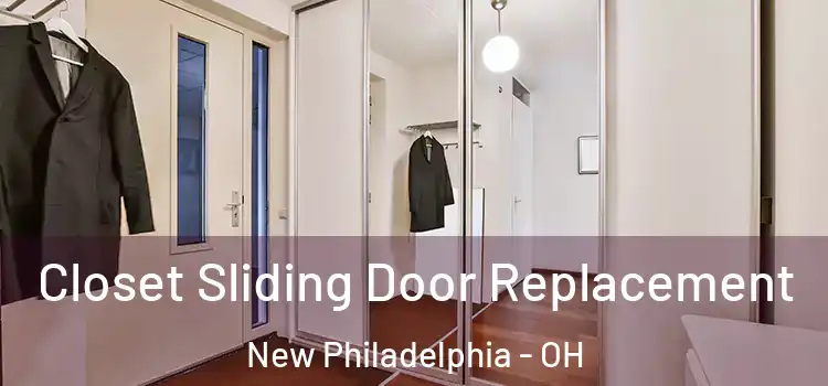 Closet Sliding Door Replacement New Philadelphia - OH