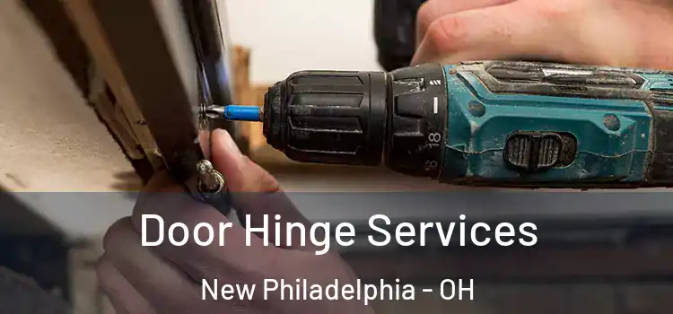 Door Hinge Services New Philadelphia - OH