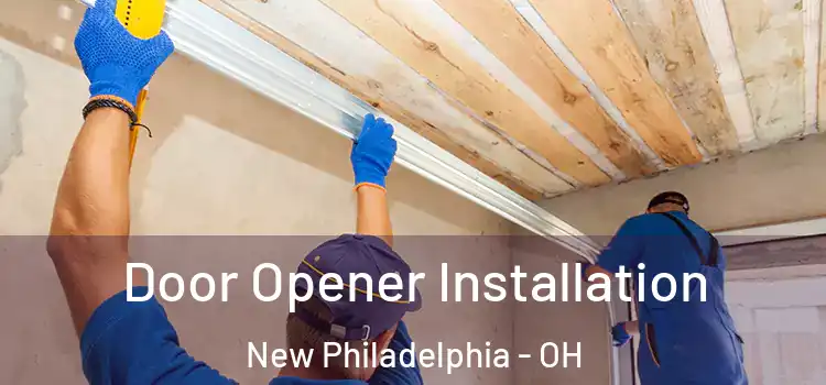 Door Opener Installation New Philadelphia - OH