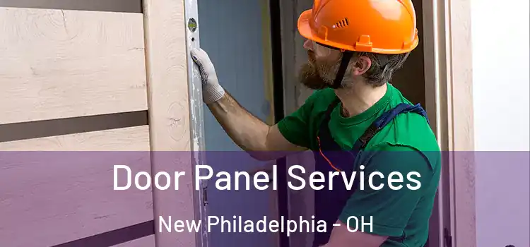 Door Panel Services New Philadelphia - OH