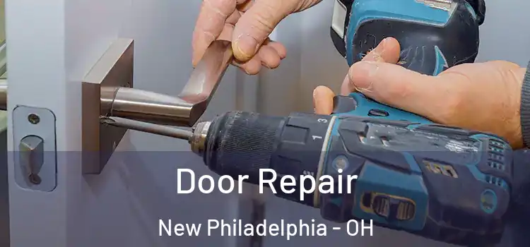 Door Repair New Philadelphia - OH