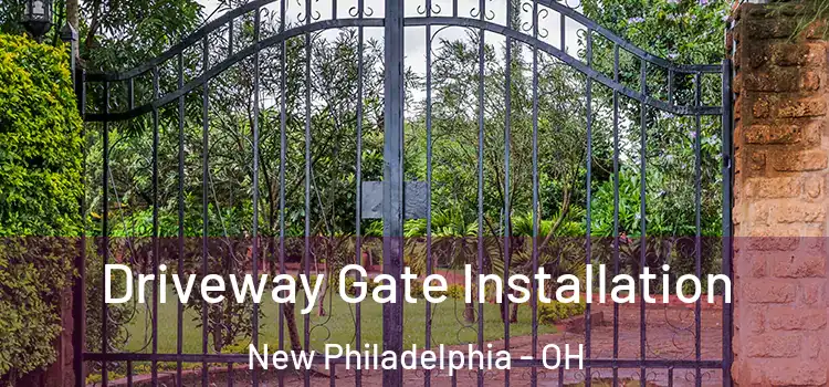 Driveway Gate Installation New Philadelphia - OH