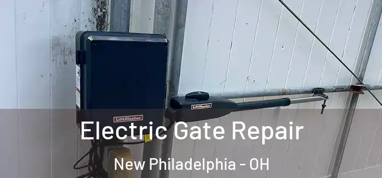 Electric Gate Repair New Philadelphia - OH