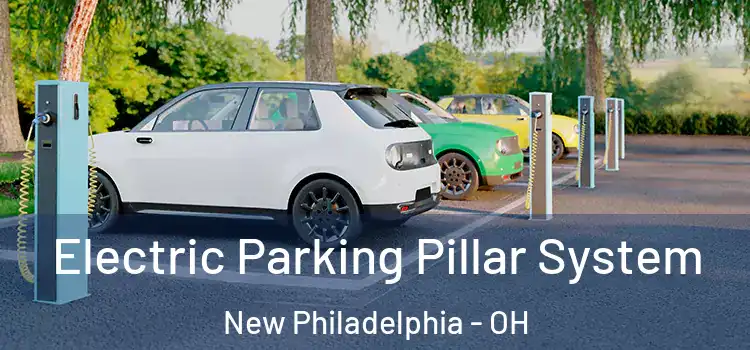 Electric Parking Pillar System New Philadelphia - OH