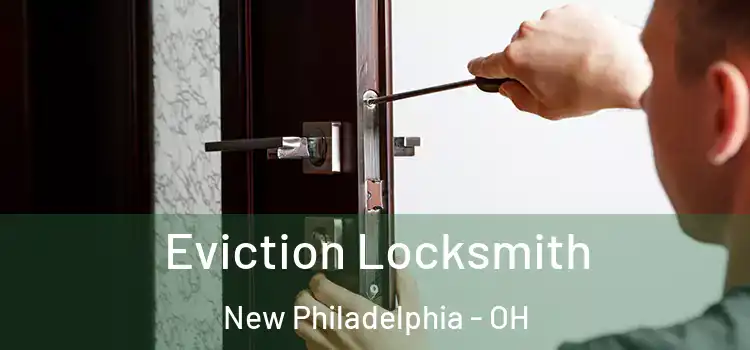 Eviction Locksmith New Philadelphia - OH