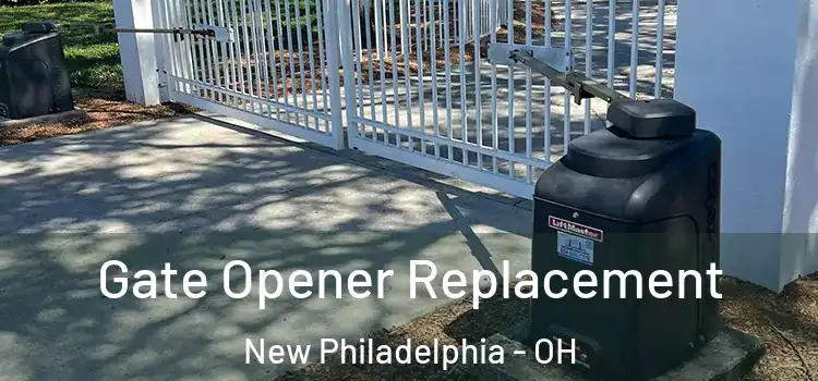 Gate Opener Replacement New Philadelphia - OH