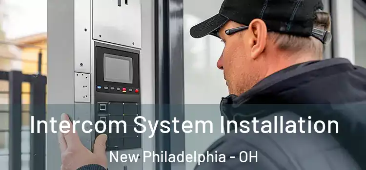 Intercom System Installation New Philadelphia - OH