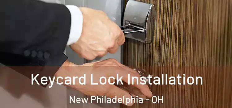 Keycard Lock Installation New Philadelphia - OH