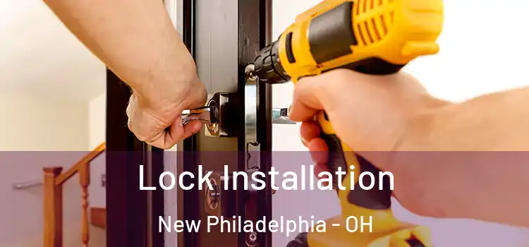 Lock Installation New Philadelphia - OH