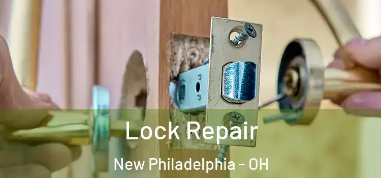 Lock Repair New Philadelphia - OH