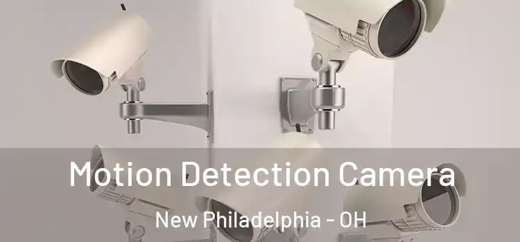  Motion Detection Camera New Philadelphia - OH