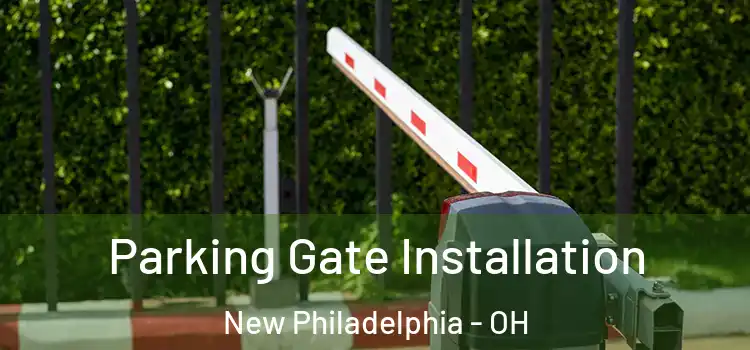  Parking Gate Installation New Philadelphia - OH