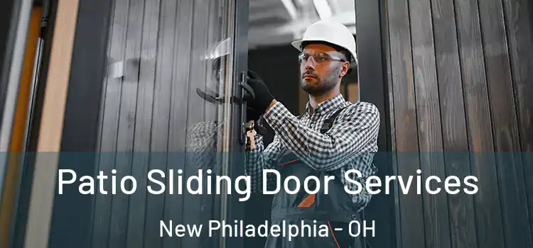 Patio Sliding Door Services New Philadelphia - OH
