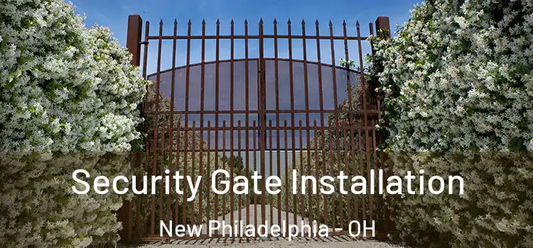 Security Gate Installation New Philadelphia - OH