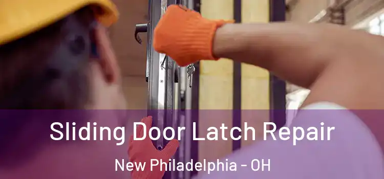  Sliding Door Latch Repair New Philadelphia - OH