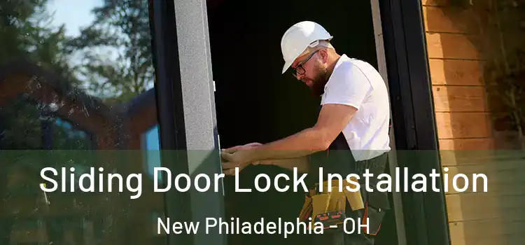 Sliding Door Lock Installation New Philadelphia - OH