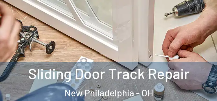 Sliding Door Track Repair New Philadelphia - OH