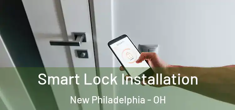 Smart Lock Installation New Philadelphia - OH